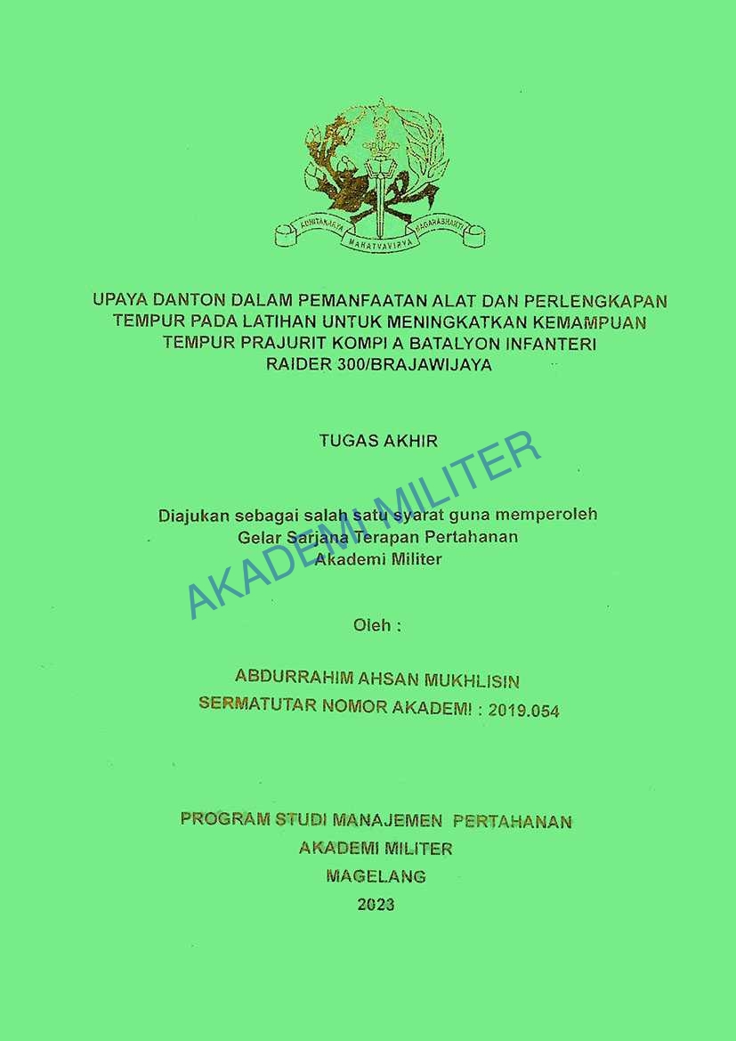 UPAYA DANTON DALAM PEMANFAATAN ALAT DAN PERLENGKAPAN TEMPUR PADA LATIHAN UNTUK MENINGKATKAN KEMAMPUAN TEMPUR PRAJURIT KOMPI A BATALYON INFANTERI RAIDER 300/BRAJAWIJAYA